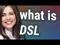 Dsl | meaning of Dsl