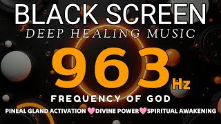 POWERFUL SPIRITUAL FREQUENCY OF GOD 963Hz 💰Spiritual Awakening \u0026 HEALING💰 Attracts WEALTH, Abundance