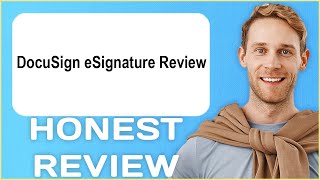 DocuSign eSignature Review | My Usage Experience