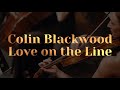 Colin Blackwood - Love on the Line (Official Lyrics Video)