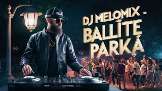 DJ MELOMIX \u0026 AI -BALLĪTE PARKĀ (3 IN 1) ( Dance nonstop 10:16)