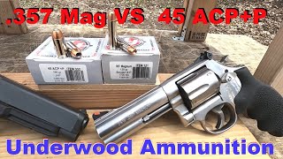 .357 Mag VS  45 ACP+P Underwood Ammunition (Over 600 ft lbs .45 ACP!)