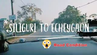 Siliguri to Icche Goan Road Condition | Icche Gaon  |  Kalimpong  |  North Bengal | Silk Route