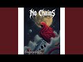 No Chains