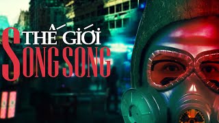 TẬP 792 . THẾ GIỚI SONG SONG