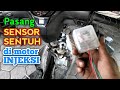 Cara pasang pengaman sensor sentuh pada motor injeksi