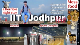 IIT Jodhpur Campus tour-Hostel,mess food, Lecture hall, Cutoff placement#vivekdhakad#iitjodhpurvlog