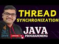 THREAD SYNCHRONIZATION - JAVA PROGRAMMING