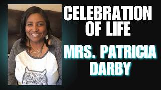 CELEBRATION OF LIFE (MRS. PATRICIA DARBY) MAY 21, 2026