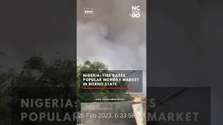 Nigeria: F!re Razes Popular Monday Market In Borno State