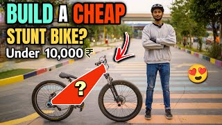 STUNT RIDING ON A BUDGET | ₹10,000 Stunt Bike Build!