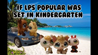 If LPS Popular Was Set In Kindergarten