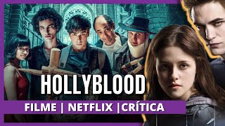 HOLLYBLOOD (Netflix) | Saga Crepúsculo retorna nessa paródia espanhola + Dica de filmes | Crítica