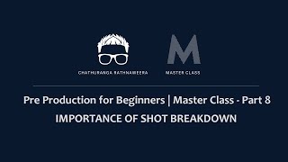 IMPORTANCE OF SHOT BREAKDOWN _ Pre Production for Beginners Master Class - Part 8