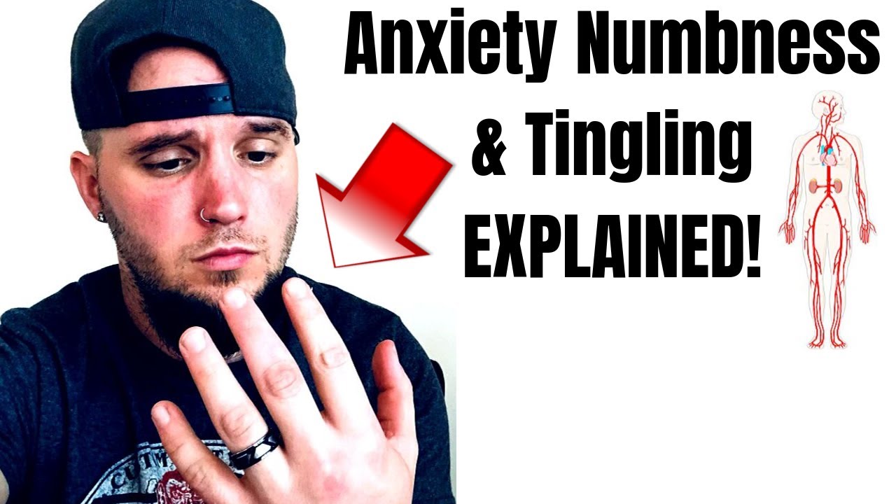 Anxiety Numbness & Tingling Symptoms EXPLAINED! - YouTube