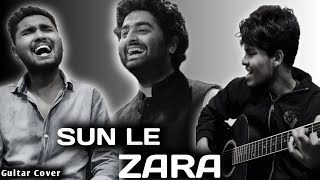 Sun Le Zara | Arijit Singh | Acoustic Cover by Vikash and Saurabh