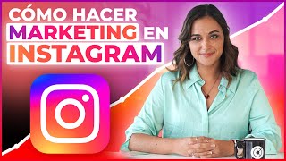 Cómo Hacer Marketing en Instagram