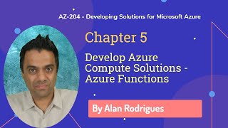 AZ-204 - Develop Azure Compute Solutions - Azure Functions