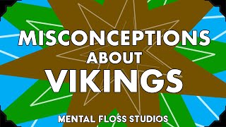 Misconceptions About Vikings | Mental Floss