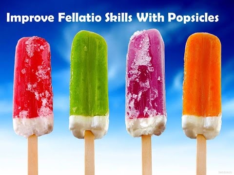 Improve Fellatio With Popsicles Improve Fellatio With Popsicles