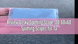 Review Gosky Spotting Scope, 20-60x60 Spotting Scopes for Target Shooting \u0026 Hunting \u0026 Bird Watching,