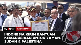 Pemerintah Indonesia kembali Kirim Bantuan Kemanusiaan ke Yaman, Sudan dan Palestina | tvOne