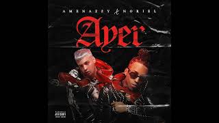 Noriel - Ayer (Feat. Amenazzy)