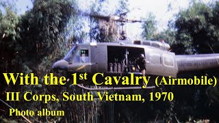 With the 1st Cavalry (Airmobile): III Corps, South Vietnam, 1970: Photo Album