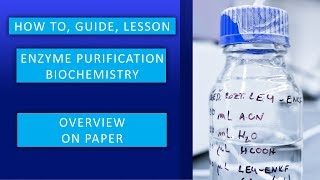 Enzyme Purification - Biochemistry Overview