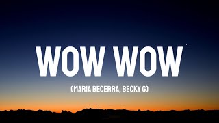 Maria Becerra, Becky G - WOW WOW (Letra/Lyrics)