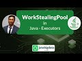 Master Java Concurrency using WorkStealingPool: [ Advanced Multithreading Tutorial ]