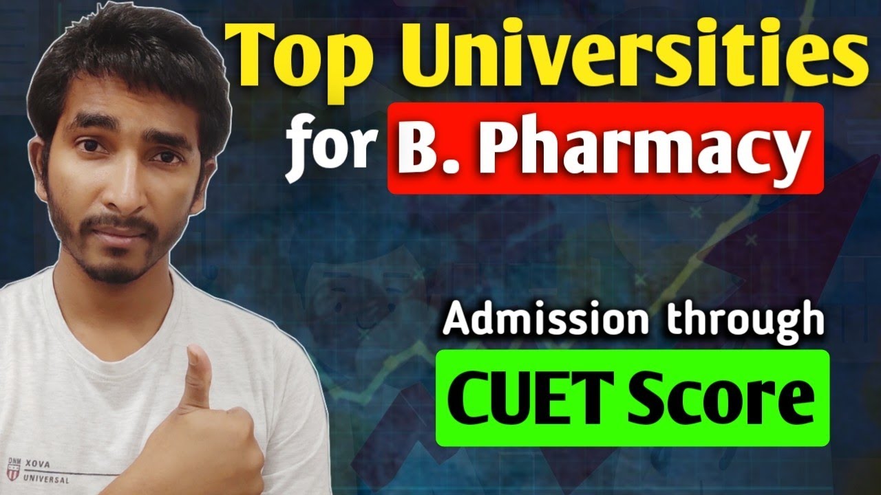 CUET B.Pharmacy: Everything You Need To Know | Admission Through CUET ...