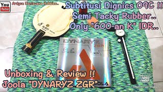 JOOLA DYNARYZ ZGR Rubber | Dignic 09C Subtitution | Semi Tacky German Rubber !!