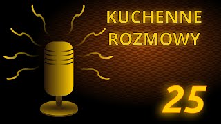 Kuchenne Rozmowy 025  - Dygresja podcast