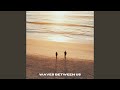 Waves Between Us
