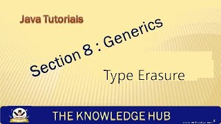 JAVA 8.12 | TYPE ERASURE | GENERICS | JAVA TUTORIOLS