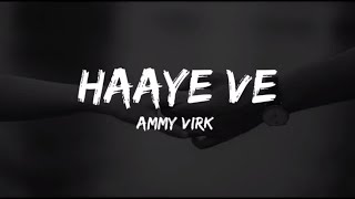 Haaye Ve (LYRICS) Ammy Virk | Raj | SunnyVik | Navjit | Ketika