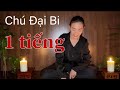 Tụng CHÚ ĐẠI Bi  bản 1 TIẾNG  ( quán âm thập nhất diện )