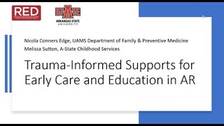 Trauma Informed Supports for Early Care and Education in Arkansas 1