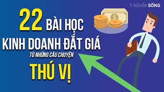 22 bài học kinh doanh đắt giá từ những câu chuyện thú vị