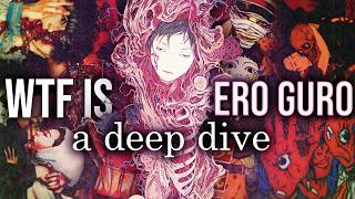 A Deep Dive Into Ero Guro Nansensu