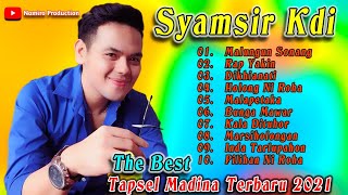 The Best Syamsir Kdi Lagu Tapsel Madina Terbaru 2021 By Nasty And Namiro Production