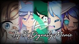 Top 15 Dynasty Meme (My Opinion!!) [Gacha Life/GL]