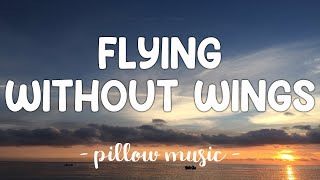 Flying Without Wings - Westlife (Lyrics) 🎵