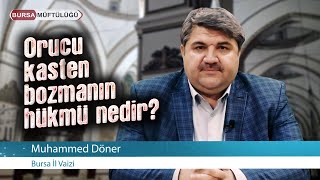 Orucu kasten bozmanın hükmü nedir?