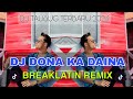 DJ DONNA KA DAINA | BREAKLATIN REMIX ( DJ AzmiYaw )