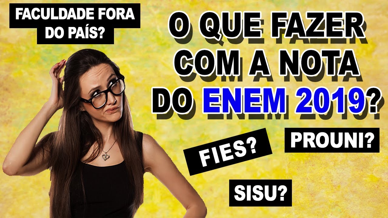 COMO USAR A NOTA DO ENEM? DESCUBRA TODAS AS FORMAS DO QUE FAZER COM A ...