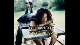 Natalie Mercant - If No One Ever Marries Me (TRADUÇÃO)