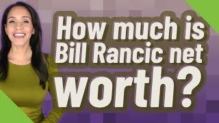 How much is Bill Rancic net worth?