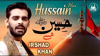 Beautiful New Kalam - Irshad Khan - Hussain Hai - Tip Top Islamic